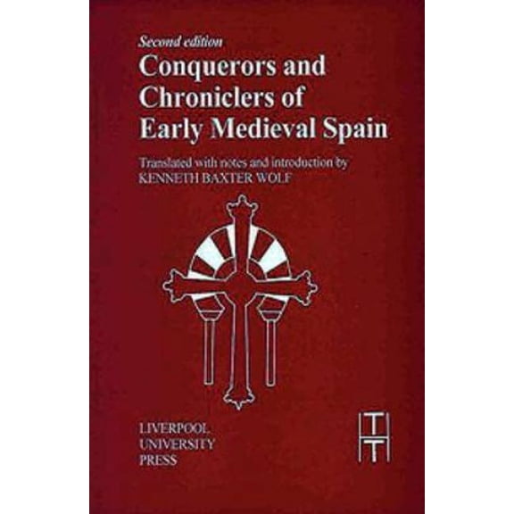 Translated Texts for Historians Conquerors and Chroniclers of Early Medieval Spain, Book 9, (Paperback)