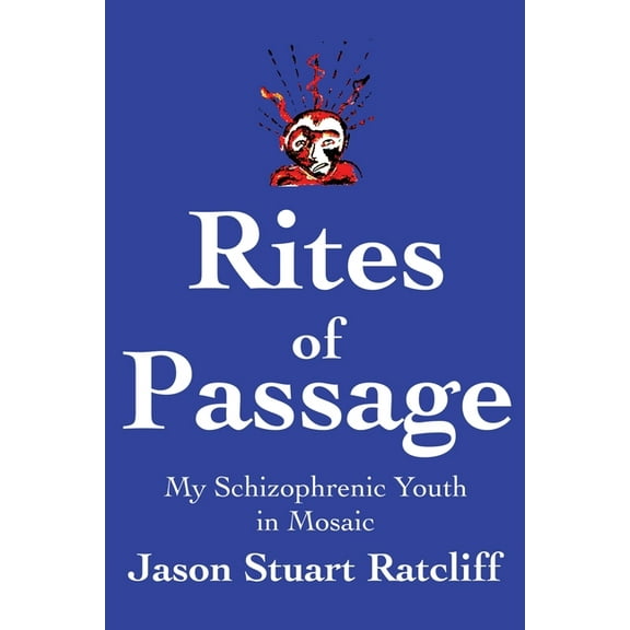 Rites of Passage : My Schizophrenic Youth in Mosaic