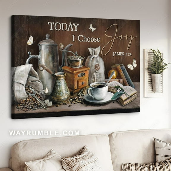 Gift for coffee lover, Vintage kitchen, Coffee, Today I choose joy - Jesus Landscape poster Prints, Christian Wall Art, UNFRAMED-8x12