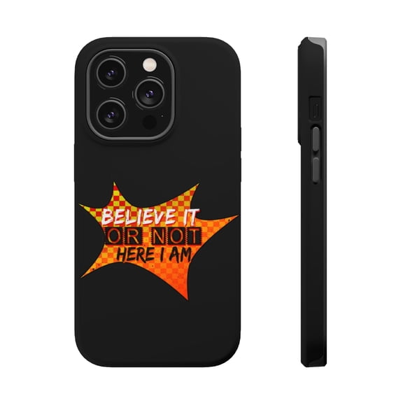 DistinctInk Tough Case for Apple iPhone 15 PRO (6.1" Screen), Compatible with MagSafe Charging - Believe It Or Not Here I Am
