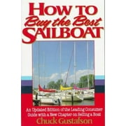 How to Buy the Best Sailboat: An Updated Edition of the Leading Consumer Guide With a New Chapter on Selling a Boat [Paperback - Used]