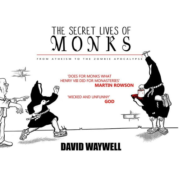 The Secret Lives of Monks : From Atheism to the Zombie Apocalypse (Paperback)