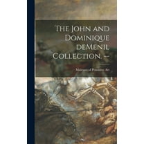 The John and Dominique DeMenil Collection. --, (Hardcover)