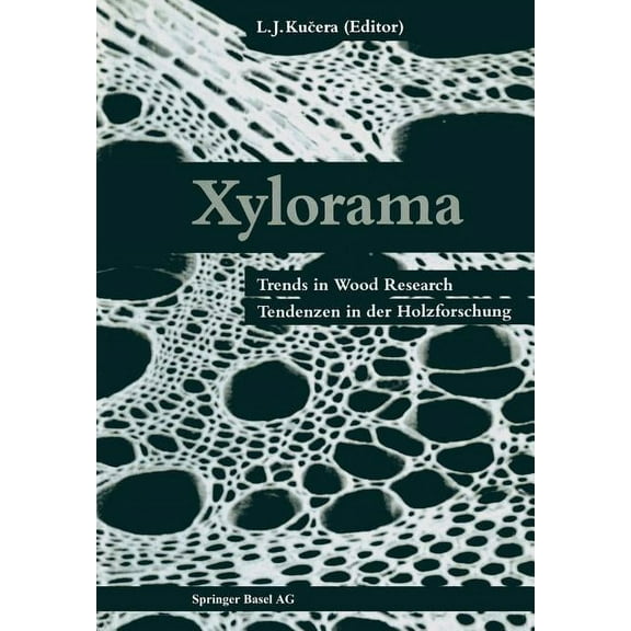 Xylorama: Trends in Wood Research / Tendenzen in Der Holzforschung, (Paperback)