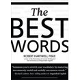 thumbnail image 1 of Pre-Owned The Best Words: More than 200 of the Most Excellent, Most Desirable, Most Suitable, Most Satisfying Words (Paperback) 1933338822 9781933338828, 1 of 1
