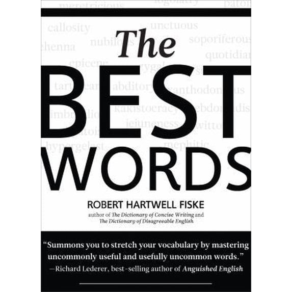 Pre-Owned The Best Words: More than 200 of the Most Excellent, Most Desirable, Most Suitable, Most Satisfying Words (Paperback) 1933338822 9781933338828