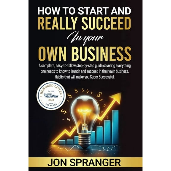 HOW to START and REALLY SUCCEED in Your OWN BUSINESS, (Paperback)