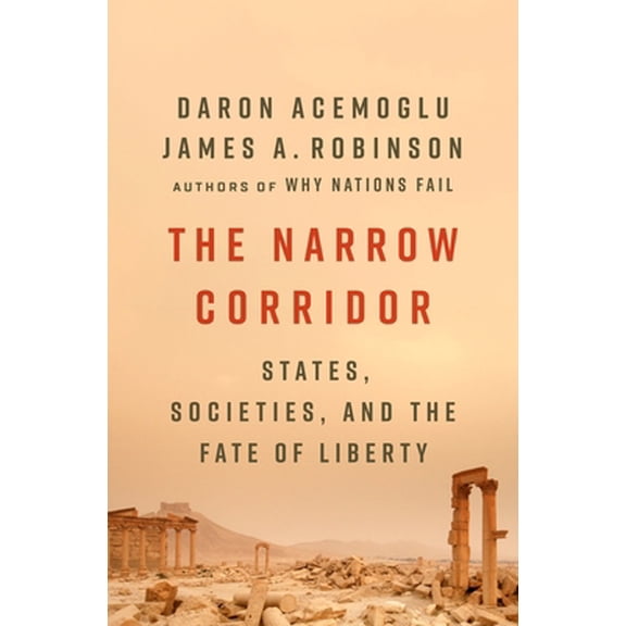 Pre-Owned The Narrow Corridor: States, Societies, and the Fate of Liberty (Hardcover) 0735224382 9780735224384