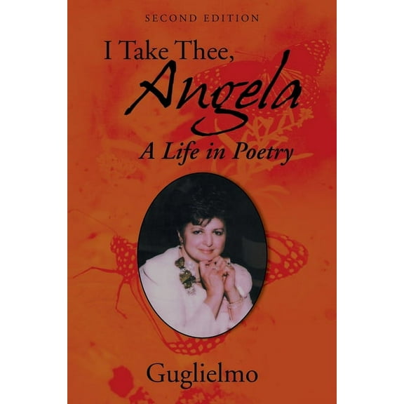 I Take Thee, Angela: A Life in Poetry