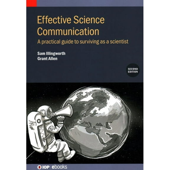 Effective Science Communication : A practical guide to surviving as a scientist (Edition 2) (Hardcover)
