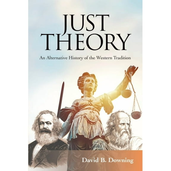 Just Theory: An Alternative History of the Western Tradition, (Paperback)