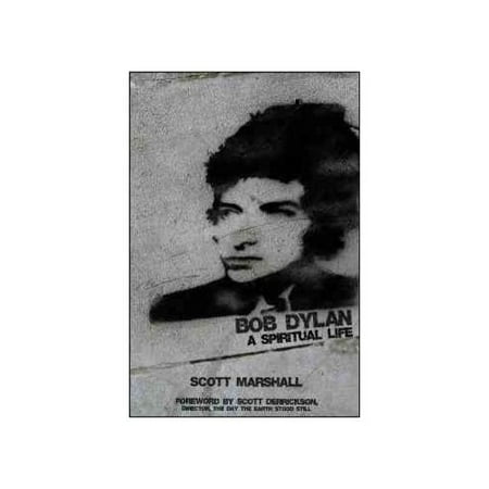 Bob Dylan: A Spiritual Life