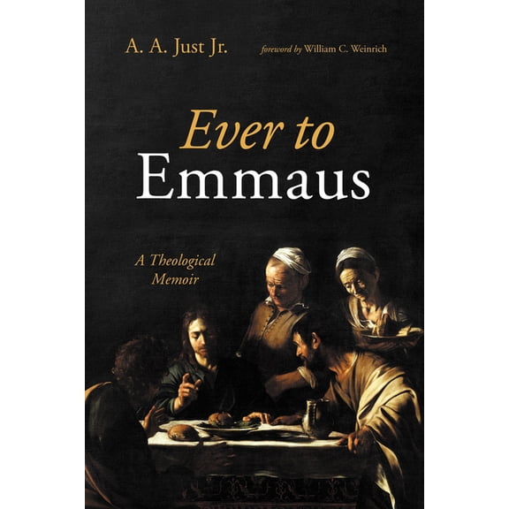 Ever to Emmaus: A Theological Memoir, (Paperback)