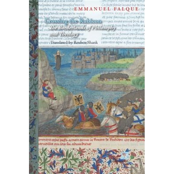 Pre-Owned Crossing the Rubicon : The Borderlands of Philosophy and Theology (Paperback) 9780823269884