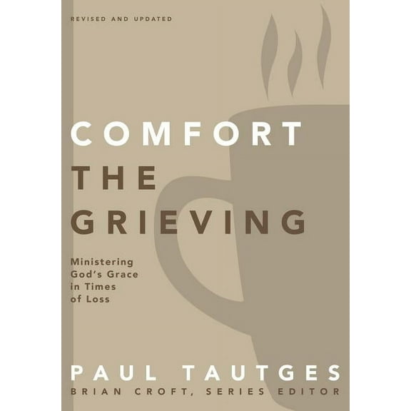 Practical Shepherding Comfort the Grieving: Ministering God's Grace in Times of Loss, (Paperback)