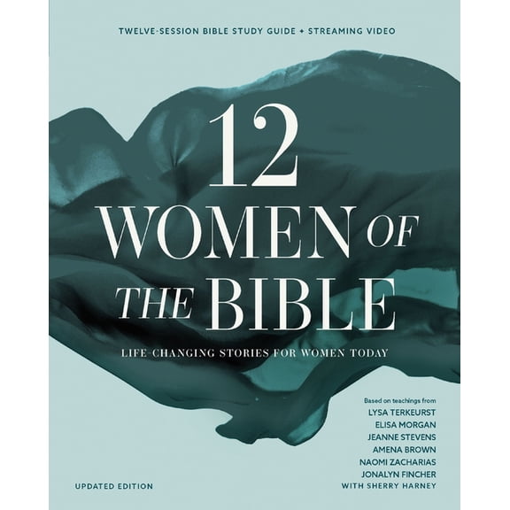 Twelve Women of the Bible Study Guide Plus Streaming Video, Updated Edition: Life-Changing Stories for Women Today, (Paperback)