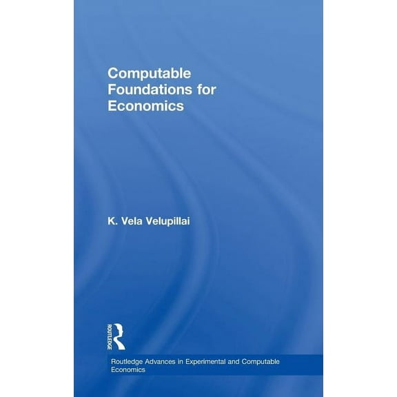 Routledge Advances in Experimental and C Computable Foundations for Economics, (Hardcover)