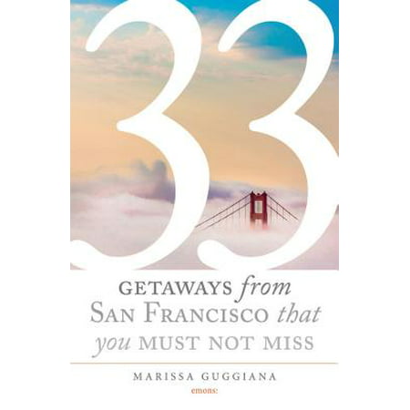 33 Getaways from San Francisco That You Must Not (Best Weekend Getaways From San Francisco)
