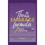 The E. M. B. R. A. C. E. Formula: 7 Steps to Silencing the Enemy   the Inner Me  Paperback  Dorissa McCalister-Carnell