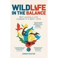 thumbnail image 2 of Wildlife in the Balance: Why animals are humanity's best hope, (Paperback), 2 of 2