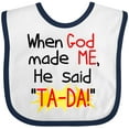 thumbnail image 3 of Inktastic When God Made Me He Said Ta-da Boys or Girls Baby Bib, 3 of 4