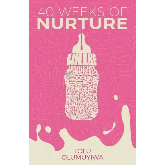 40 Weeks of Nurture, (Paperback)
