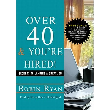 Over 40 & You're Hired! : Secrets to Landing a Great (Best New Careers For Over 40)