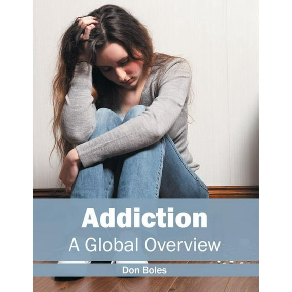 Addiction: A Global Overview, (Hardcover)