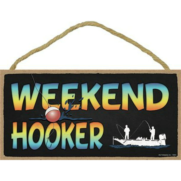 Weekend Hooker Sign for Home Decor, Funny Fisherman Sign, Humorous Wood Sign,  Funny Wall Decor, Fishing Signs with Funny Sayings, Room Decor, 5