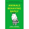 thumbnail image 1 of Pre-Owned Animals Behaving Badly: Boozing Bees, Cheating Chimps, Dogs with Guns, and Other Beastly True Tales (Paperback) 0399536973 9780399536977, 1 of 1