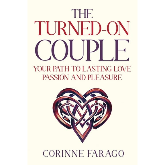 The Turned-On Couple: Your Path to Lasting Love Passion and Pleasure, (Paperback)