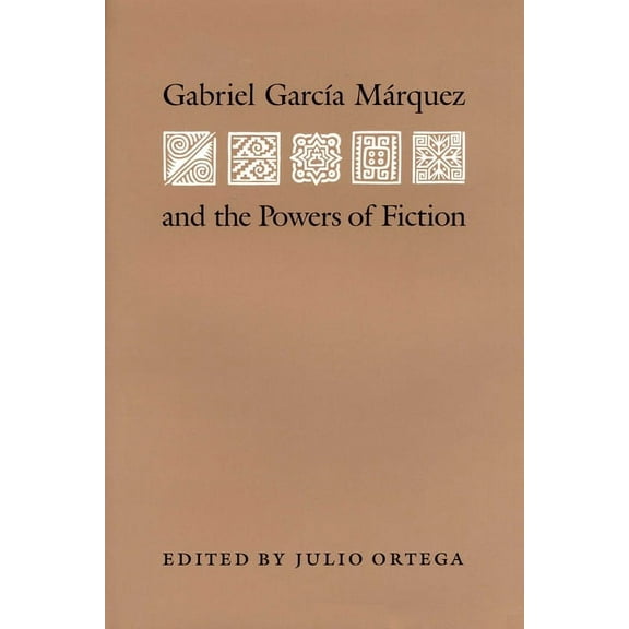 Texas Pan American Gabriel Garcia Marquez and the Powers of Fiction, (Paperback)