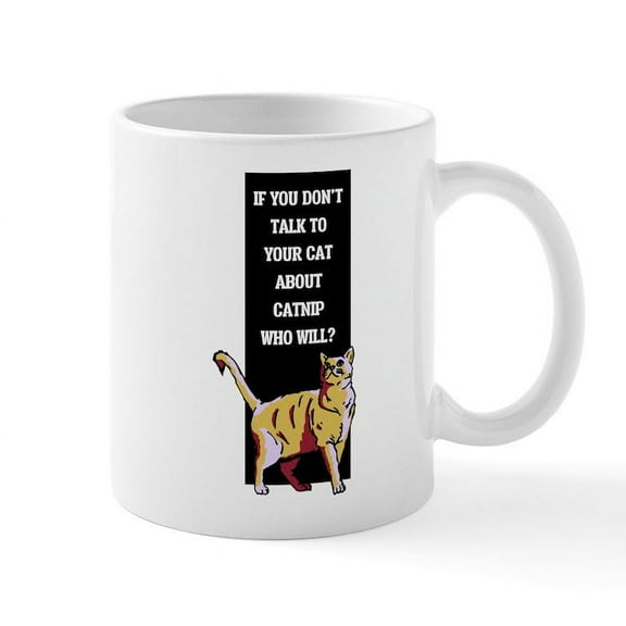 CafePress - If You Don't Talk To Your Cat Ab - 11 oz Ceramic Mug - Novelty Coffee Tea Cup