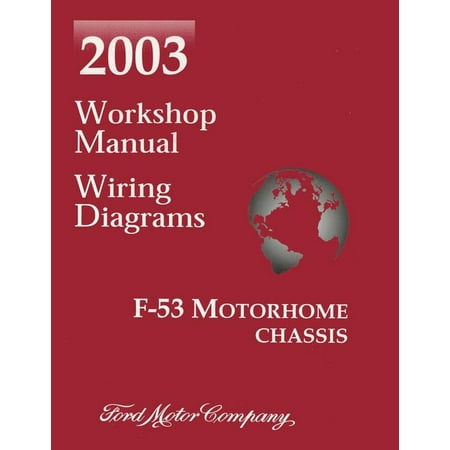 Ford F53 Motorhome Chassis Bishko OEM Repair Maintenance Shop Manual Bound for Ford Truck F-53 Motorhome Chassis w/ Wiring Diagrams 2003 ()