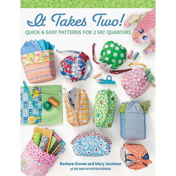 It Takes Two!: Quick & Easy Patterns for 2 Fat Quarters (Paperback)