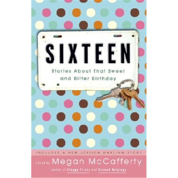 Pre-Owned Sixteen: Stories About That Sweet and Bitter Birthday (Paperback) 140005270X 9781400052707