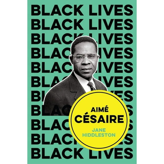 Black Lives AimÃ© CÃ©saire: Inventor of Souls, (Paperback)