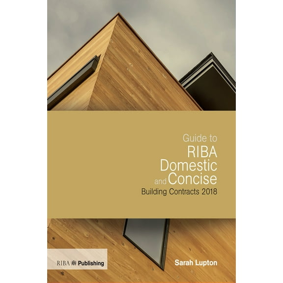 Guide to Riba Domestic and Concise Building Contracts 2018 (Paperback)