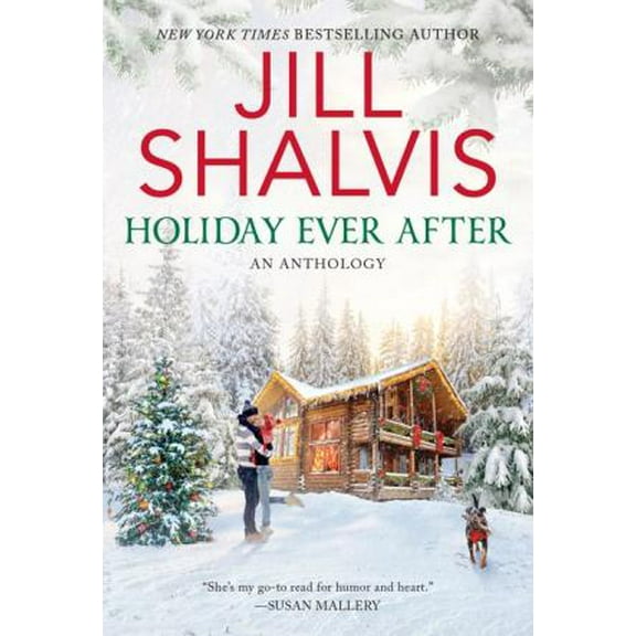 Jill Shalvis: Holiday Ever After: One Snowy Night, Holiday Wishes and Mistletoe in Paradise (Paperback)