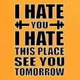 thumbnail image 5 of Wild Bobby I Hate You I Hate This Place See You Tomorrow Gym/Workout Men Graphic Tee, Gold, XX-Large, 5 of 5