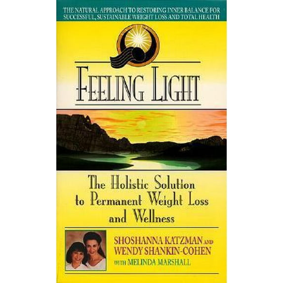 Pre-Owned Feeling Light: The Holistic Solution to Permanent Weight Loss and Wellness (Unknown) 0380799510 9780380799510