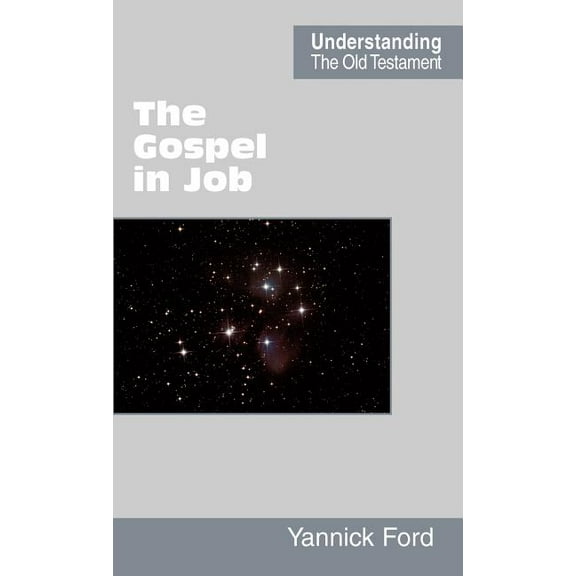 Understanding the Old Testament: The Gospel in Job (Hardcover)