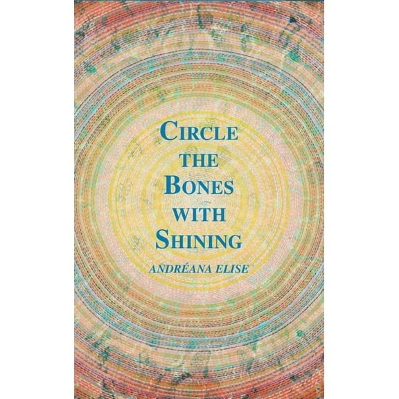 Circle the Bones with Shining (Hardcover)