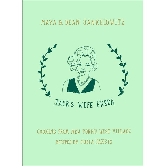 Pre-Owned Jack's Wife Freda: Cooking from New York's West Village: A Cookbook (Hardcover) 0399574867 9780399574863