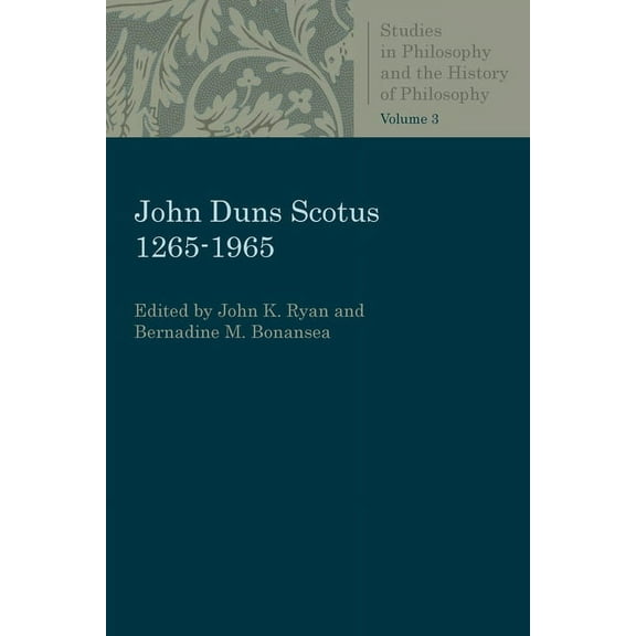 Studies in Philosophy & the History of P John Duns Scotus 1265-1965, (Paperback)