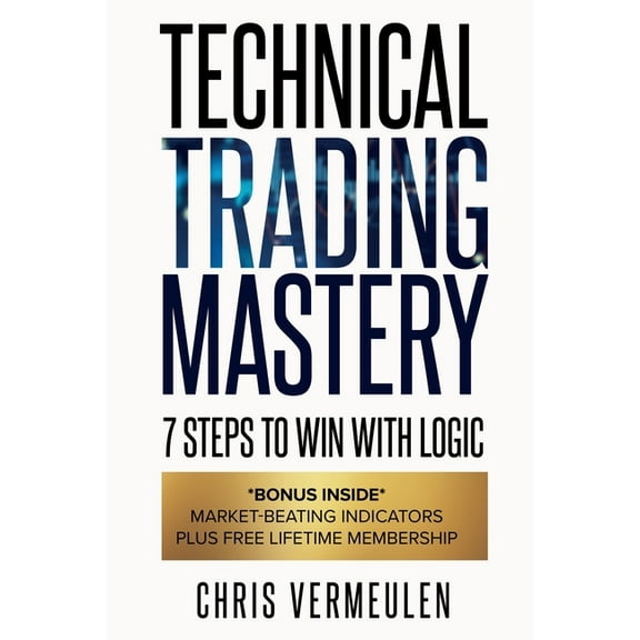 Technical Trading Mastery, Second Edition: 7 Steps To Win With Logic, (Paperback)