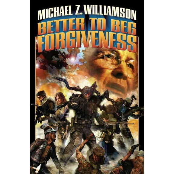 Better to Beg Forgiveness... (Paperback)