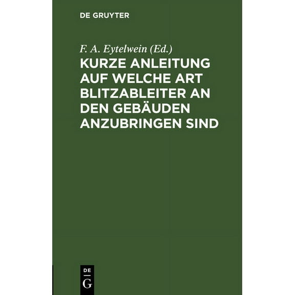Kurze Anleitung Auf Welche Art Blitzableiter an Den Gebäuden Anzubringen Sind, (Hardcover)