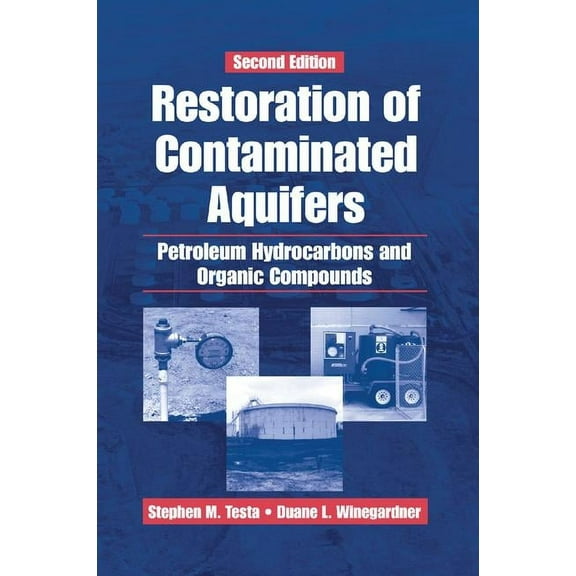 Restoration of Contaminated Aquifers: Petroleum Hydrocarbons and Organic Compounds, Second Edition, (Paperback)