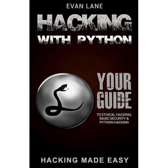 Pre-Owned Hacking with Python: Beginner's Guide to Ethical Hacking, Basic Security, Penetration Testing, and Python Hacking